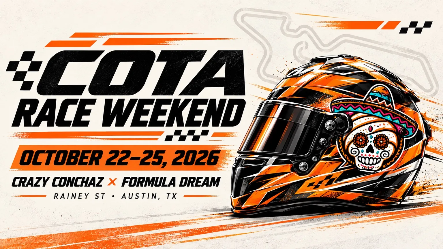 COTA Race Weekend flyer for October 22-25, 2026, Crazy Conchaz x Formula Dream on Rainey St in Austin, Tx, featuring an orange and black racing helmet with a sugar skull wearing a sombrero.